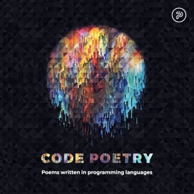 Your Code As Poetry: The Art of Programming Beautiful Algorithms - An Immersive Exploration of Computational Elegance and Algorithmic Aesthetics